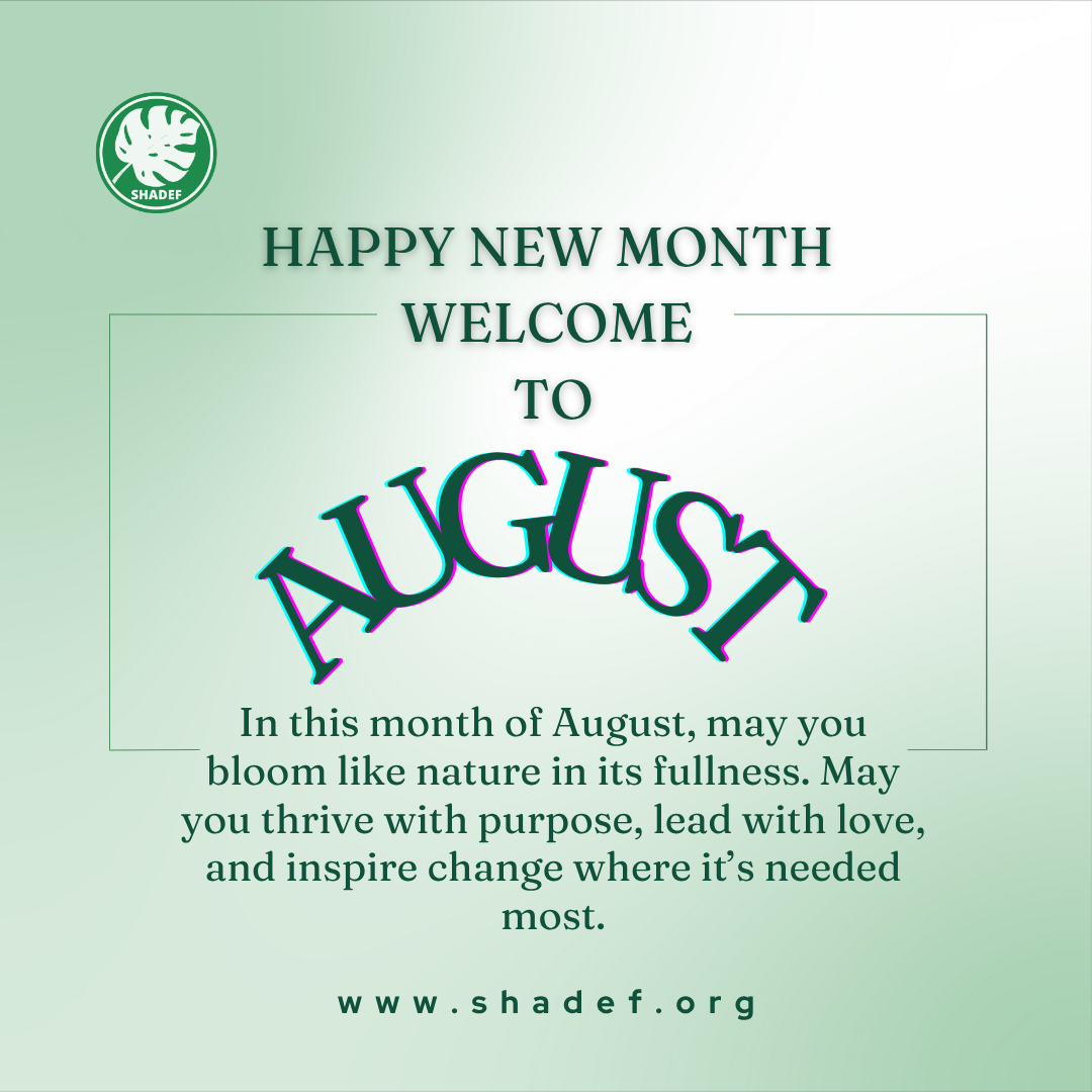 Embrace August with Purpose: A Fresh Start for Growth, Joy, and Community at SHADEF